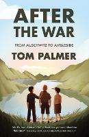 Book Cover for After the War From Auschwitz to Ambleside by Tom Palmer