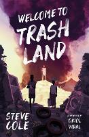 Book Cover for Welcome to Trashland by Steve Cole