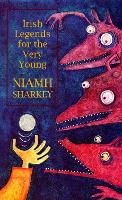 Book Cover for Irish Legends for the Very Young by Niamh Sharkey