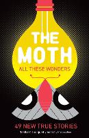 Book Cover for The Moth - All These Wonders by The Moth