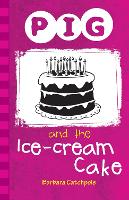 Book Cover for Pig and the Ice-Cream Cake by Catchpole Barbara