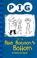 Book Cover for Pig Is a Blue Baboon's Bottom by Barbara Catchpole