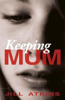 Book Cover for Keeping Mum by Jill Atkins