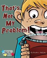 Book Cover for That's Not My Problem! by Rickard Stephen