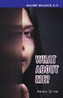 Book Cover for What About Me (Sharp Shades) by Orme Helen