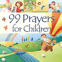 Book Cover for 99 Prayers for Children by Juliet David