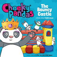 Book Cover for Cheeky Pandas: The Bouncy Castle by Pete James, Paul Kerensa, Sarah Toulmin