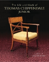 Book Cover for The Life and Work of Thomas Chippendale Junior by Judith Goodison