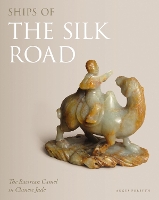 Book Cover for Ships of the Silk Road by Angus Forsyth