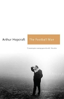 Book Cover for The Football Man by Arthur Hopcraft