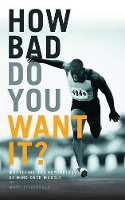 Book Cover for How Bad Do You Want It? by Matt Fitzgerald