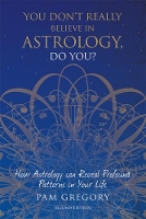 Book Cover for You Don't Really Believe in Astrology, Do You? by Pam Gregory