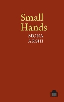 Book Cover for Small Hands by Mona Arshi