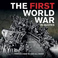 Book Cover for First World War in Quotes by Ammonite Press