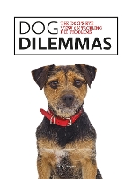 Book Cover for Dog Dilemmas: The Dog's-Eye View on Tackling Pet Problems by Sophie Collins