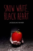 Book Cover for Snow White, Black Heart by Jacqueline Rayner