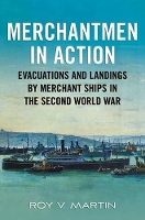 Book Cover for Merchantmen in Action Evacuations and Landings by Merchant Ships in the Second World War by Roy V. Martin