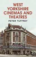 Book Cover for West Yorkshire Cinemas and Theatres by Peter Tuffrey