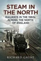 Book Cover for Steam in the North by Richard Gaunt