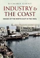 Book Cover for Industry and the Coast by Richard Gaunt