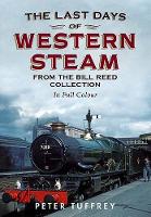 Book Cover for Last Days of Western Steam from the Bill Reed Collection by Peter Tuffrey