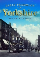 Book Cover for Early Tramways of Yorkshire by Peter Tuffrey