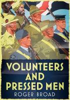 Book Cover for Volunteers and Pressed Men by Roger Broad