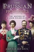 Book Cover for Prussian Princesses by John Van Der Kiste