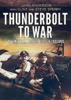 Book Cover for Thunderbolt to War by John Anderson