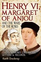 Book Cover for Henry VI, Margaret of Anjou and the Wars of the Roses by Keith Dockray