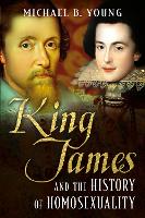 Book Cover for King James and the History of Homosexuality by Michael Young