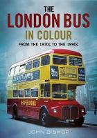 Book Cover for The London Bus in Colour by John Bishop