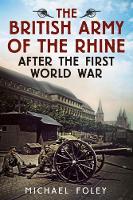 Book Cover for British Army of the Rhine After the First World War by Michael Foley