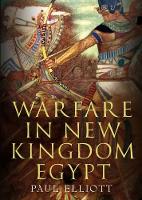 Book Cover for Warfare in New Kingdom Egypt by Paul Elliott