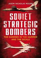 Book Cover for Soviet Strategic Bombers by Jason Nicholas Moore