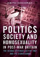 Book Cover for Politics, Society and Homosexuality in Post-War Britain by Keith Dockray