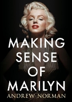 Book Cover for Making Sense of Marilyn by Andrew Norman