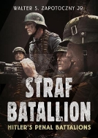 Book Cover for Strafbattalion by Walter S. Zapotoczny Jr.