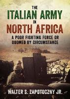 Book Cover for The Italian Army In North Africa by Walter S. Zapotoczny