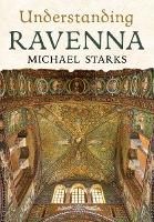 Book Cover for Understanding Ravenna by Michael Starks