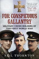 Book Cover for For Conspicuous Gallantry by Neil Thornton