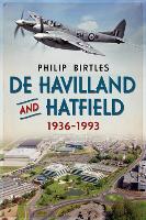 Book Cover for De Havilland and Hatfield 1936-1993 by Philip Birtles