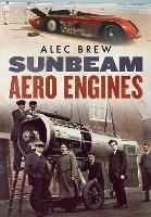 Book Cover for Sunbeam Aero Engines by Alec Brew