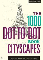 Book Cover for The 1000 Dot-to-Dot Book: Cityscapes by Thomas Pavitte