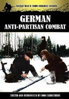 Book Cover for German Anti-Partisan Combat by Bob Carruthers