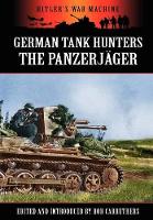 Book Cover for German Tank Hunters - The Panzerjäger by Bob Carruthers