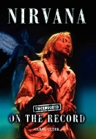 Book Cover for Nirvana - Uncensored on the Record by Carol Clerk