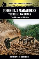 Book Cover for Merrill's Marauders - The Road to Burma - The Illustrated Edition by Bob Carruthers