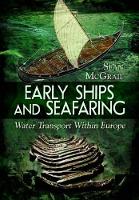 Book Cover for Early Ships and Seafaring: European Water Transport by Sean McGrail