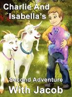 Book Cover for Charlie and Isabella's Second Adventure with Jacob by Felicity McCullough, Kate Rosser